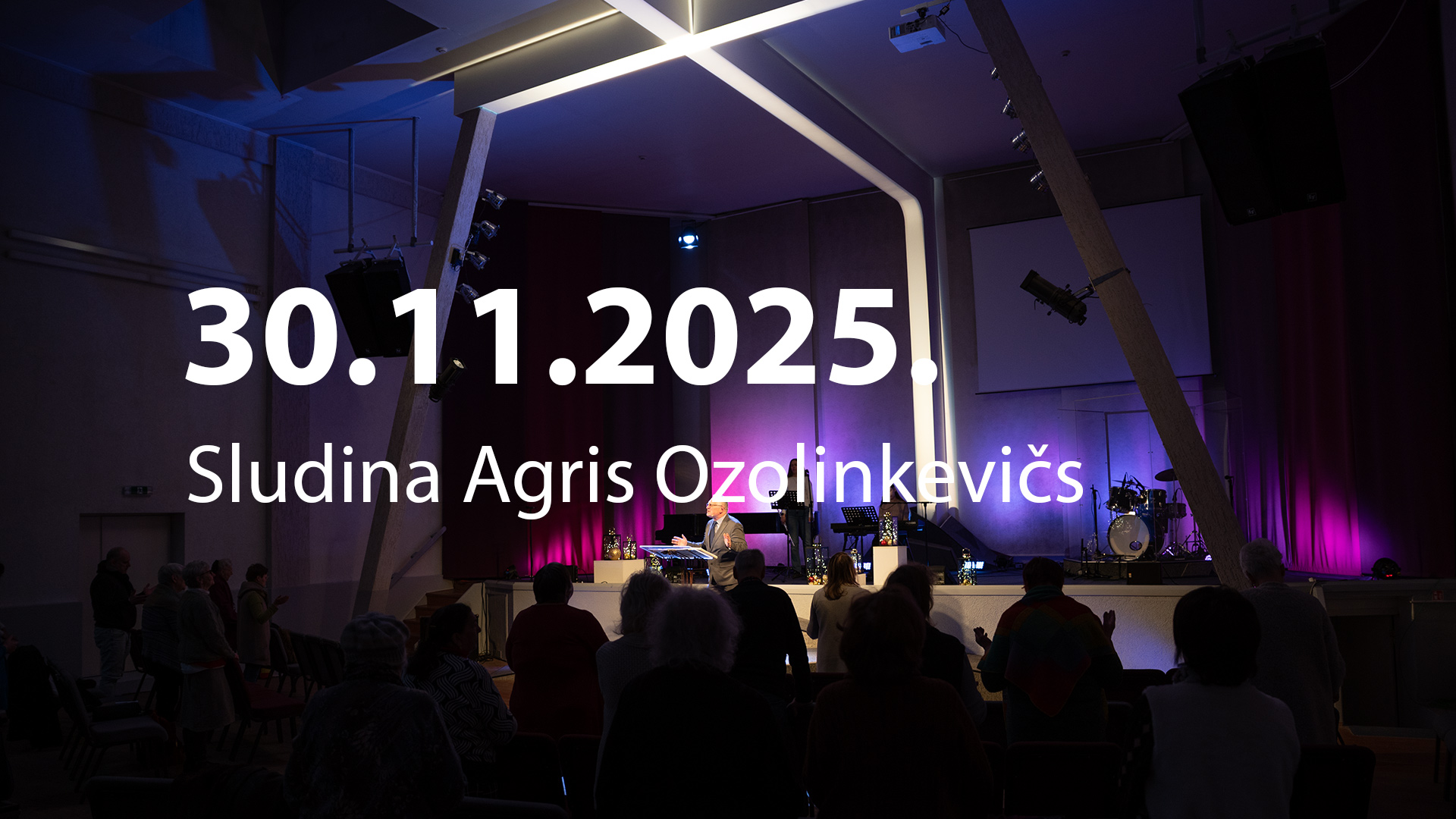 30. novembra dievkalpojums draudzē “Cerība” ar sludinātāju Agri Ozolinkeviču